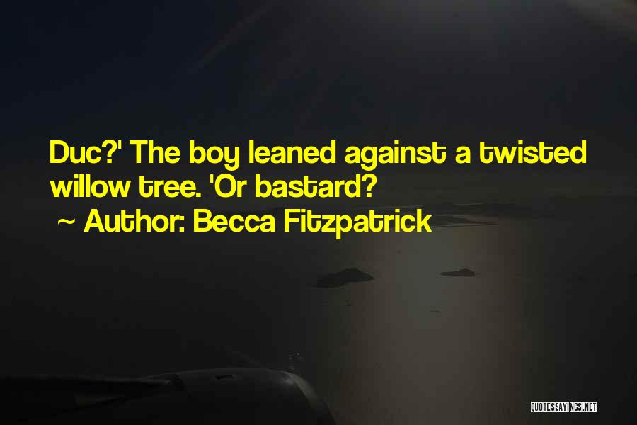Willow Tree Quotes By Becca Fitzpatrick