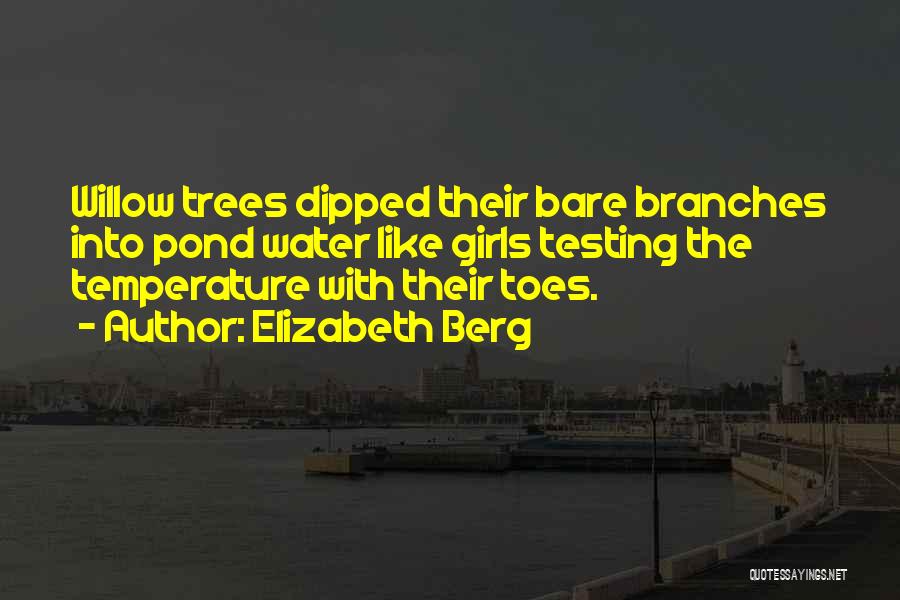 Willow Trees Quotes By Elizabeth Berg