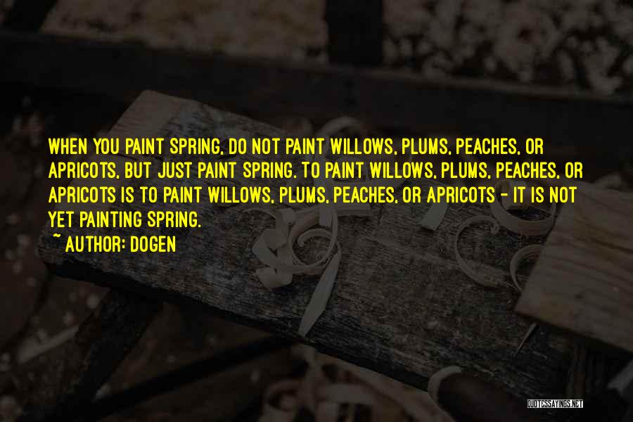 Willows Quotes By Dogen