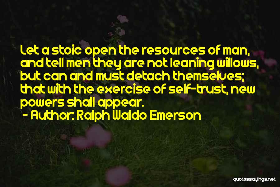 Willows Quotes By Ralph Waldo Emerson