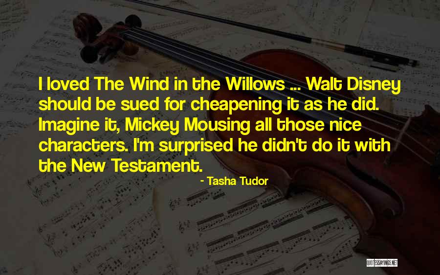 Willows Quotes By Tasha Tudor