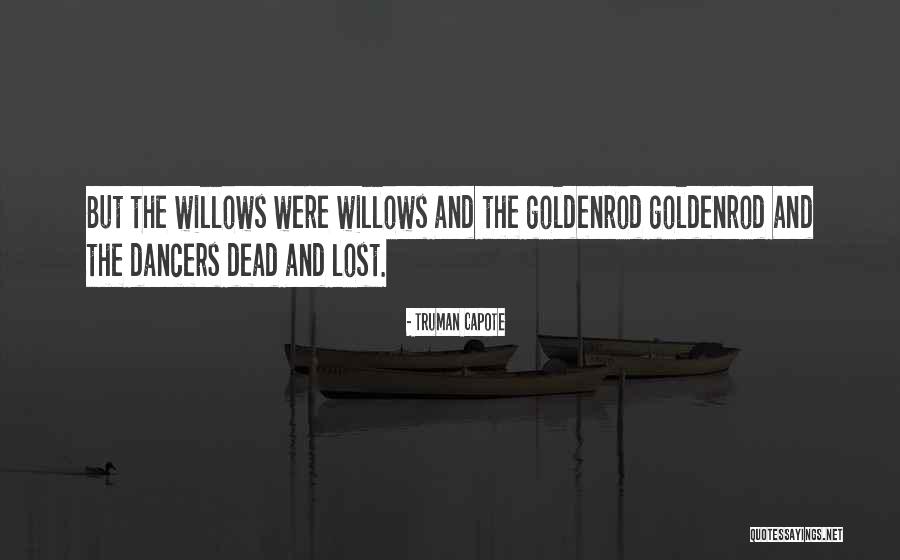 Willows Quotes By Truman Capote