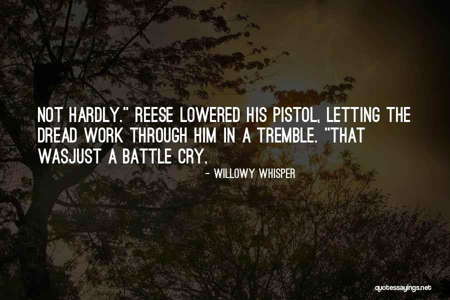 Willowy Quotes By Willowy Whisper Willowy Quotes By Willowy Whisper