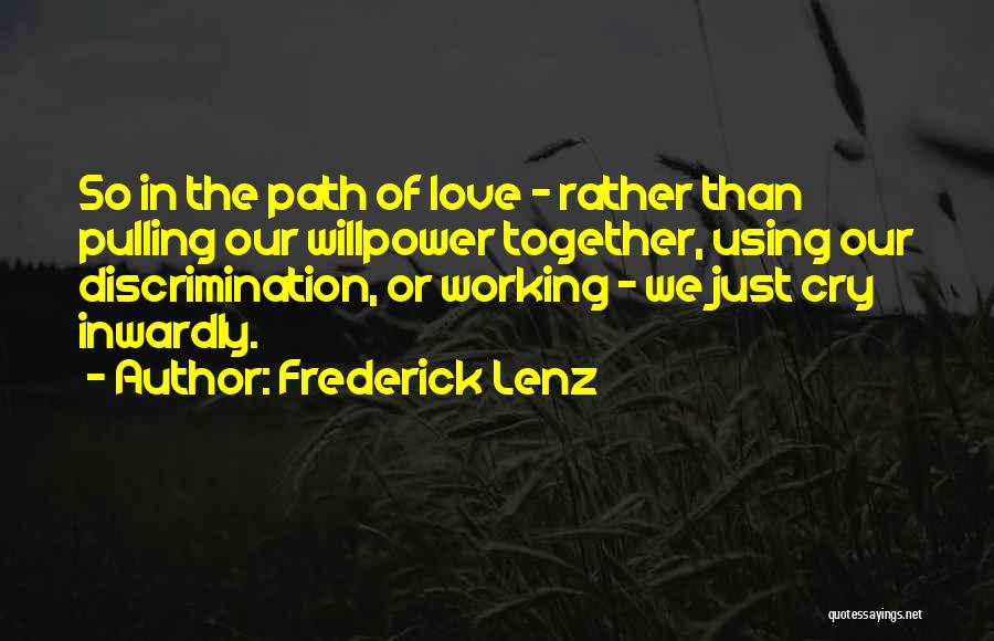 Willpower And Love Quotes By Frederick Lenz
