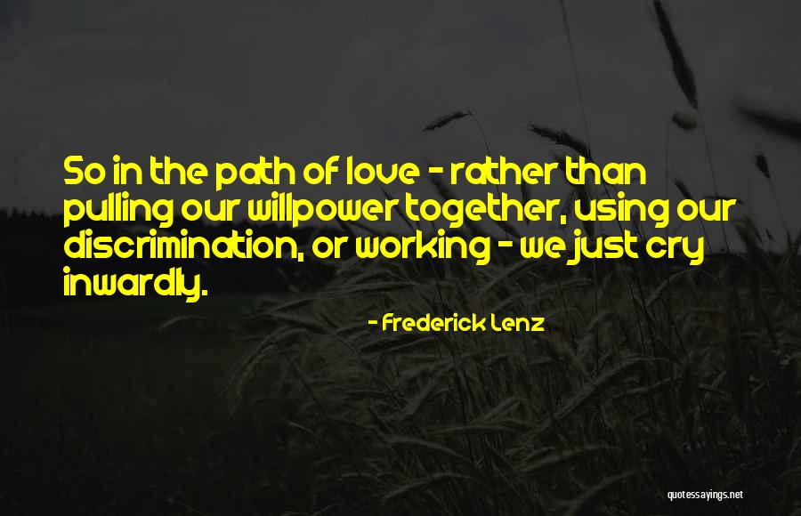 Willpower And Love Quotes By Frederick Lenz