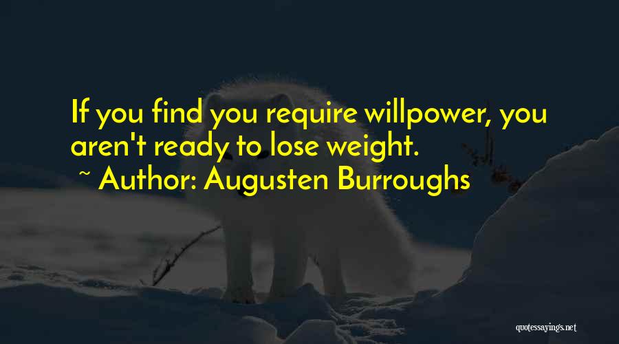 Willpower To Lose Weight Quotes By Augusten Burroughs