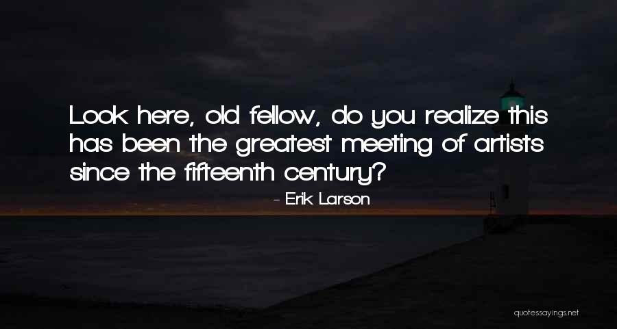 Willsee Quotes By Erik Larson Willsee Quotes By Erik Larson