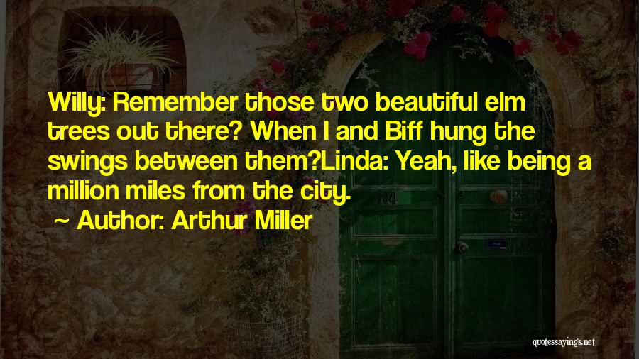 Willy And Biff Quotes By Arthur Miller