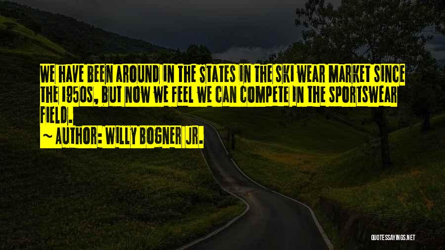 Willy Bogner Jr. Quotes 1217210