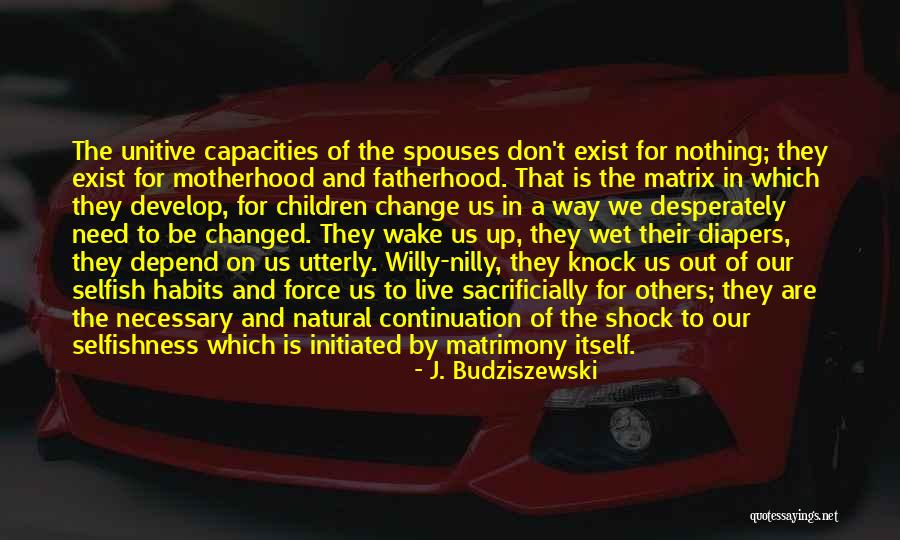 Willy Nilly Quotes By J. Budziszewski Willy Nilly Quotes By J. Budziszewski