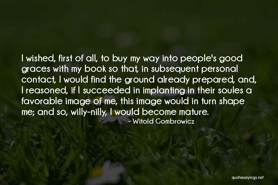 Willy Nilly Quotes By Witold Gombrowicz Willy Nilly Quotes By Witold Gombrowicz