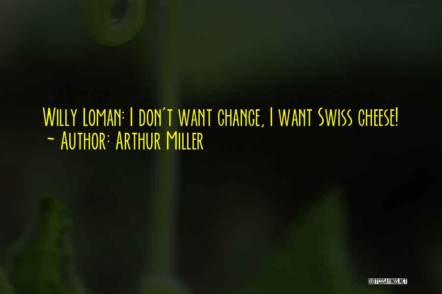 Willy Quotes By Arthur Miller