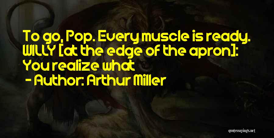 Willy Quotes By Arthur Miller