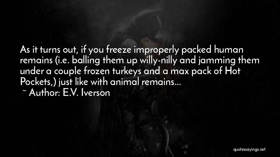 Willy Quotes By E.V. Iverson