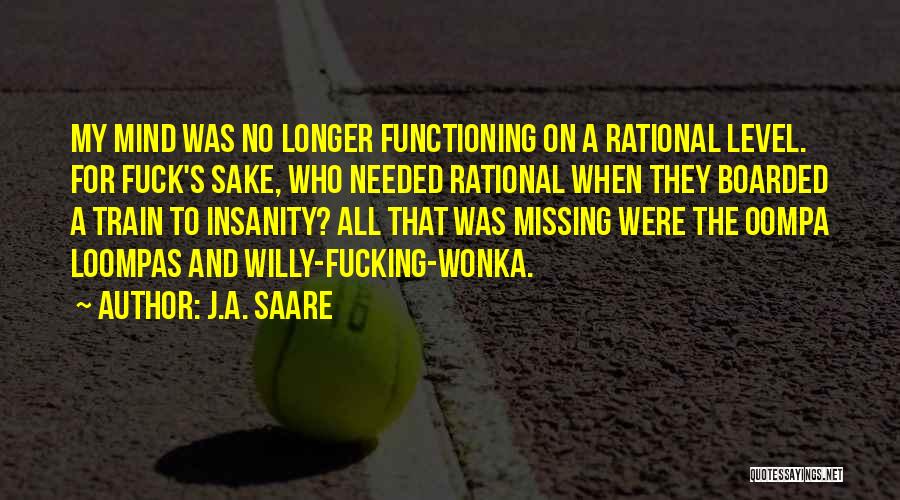 Willy Quotes By J.A. Saare