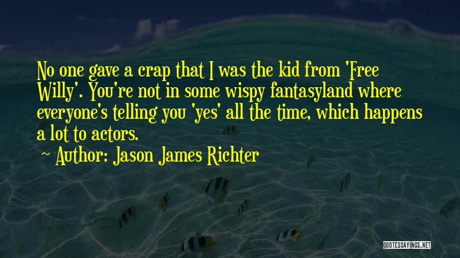 Willy Quotes By Jason James Richter