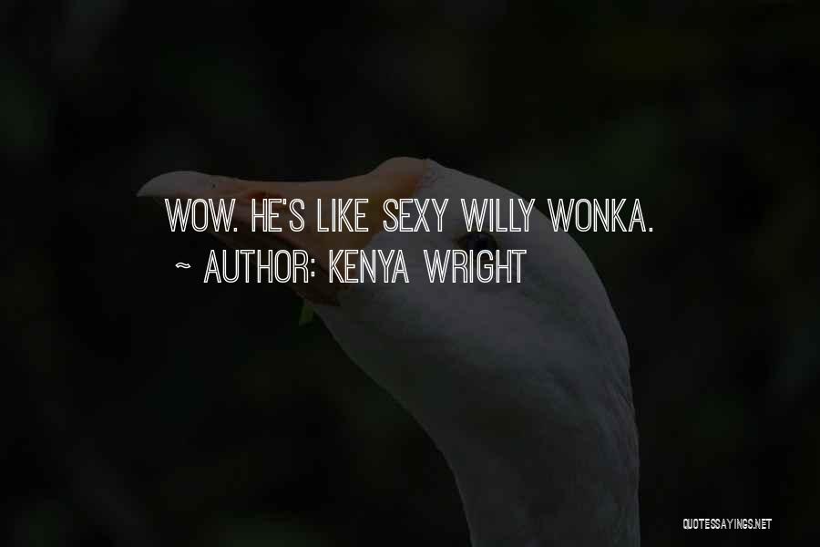 Willy Quotes By Kenya Wright