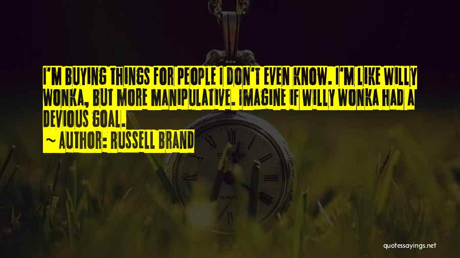 Willy Quotes By Russell Brand