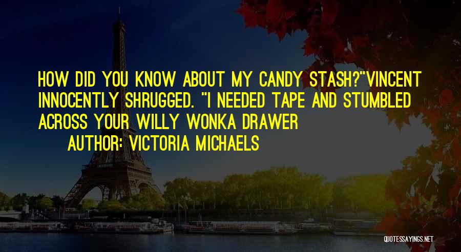 Willy Quotes By Victoria Michaels