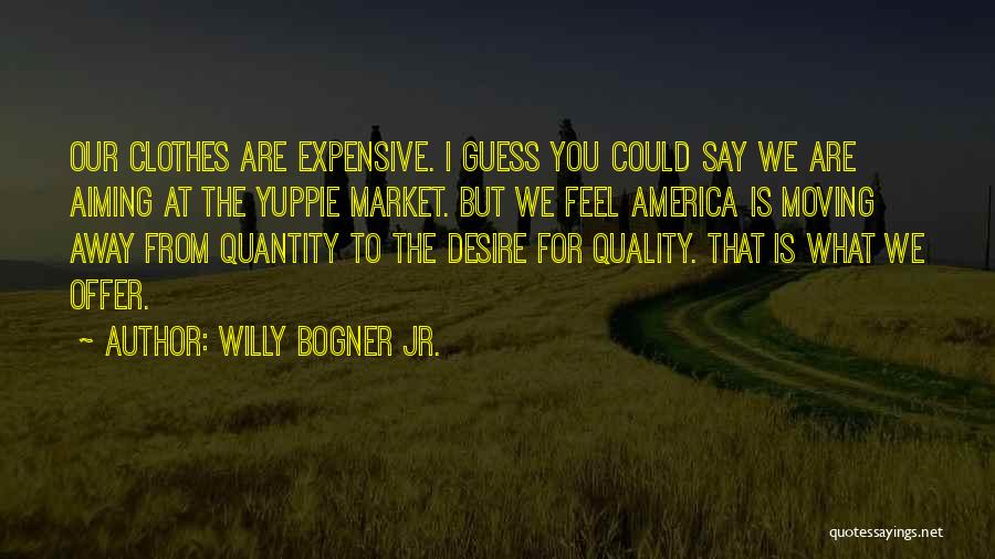 Willy Quotes By Willy Bogner Jr.