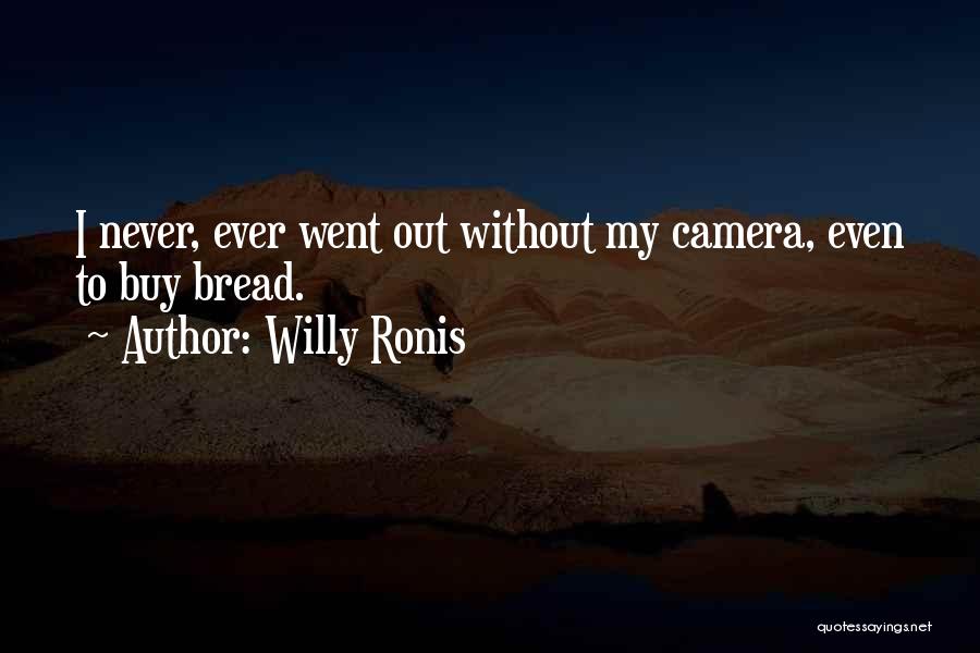 Willy Quotes By Willy Ronis