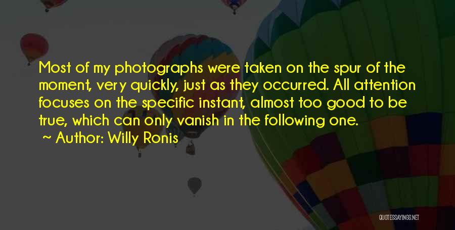 Willy Quotes By Willy Ronis