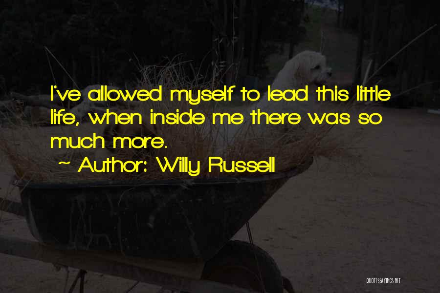 Willy Quotes By Willy Russell