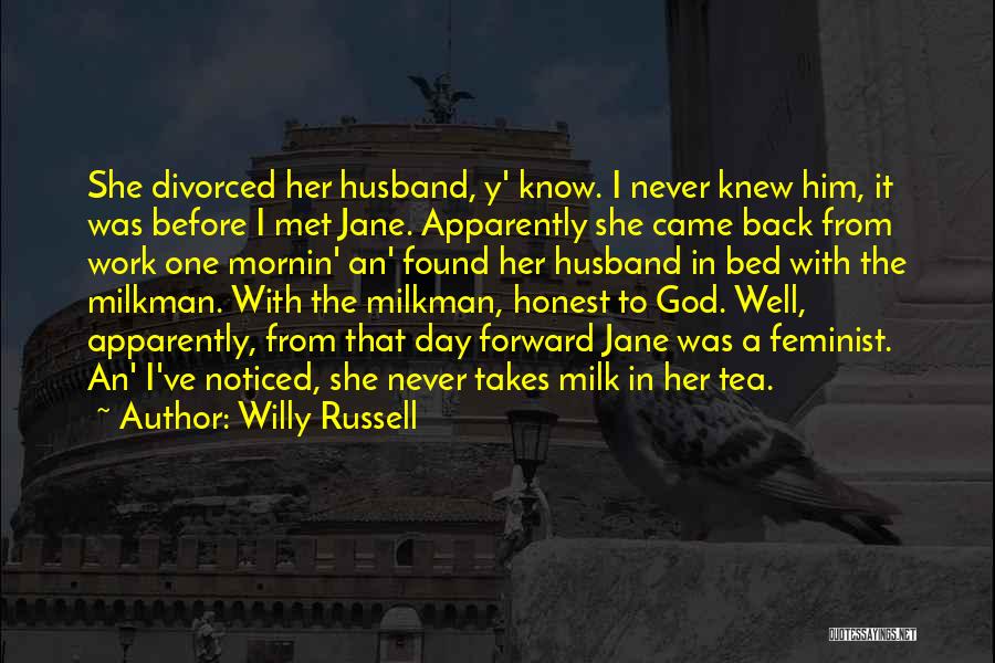 Willy Russell Quotes 1513887