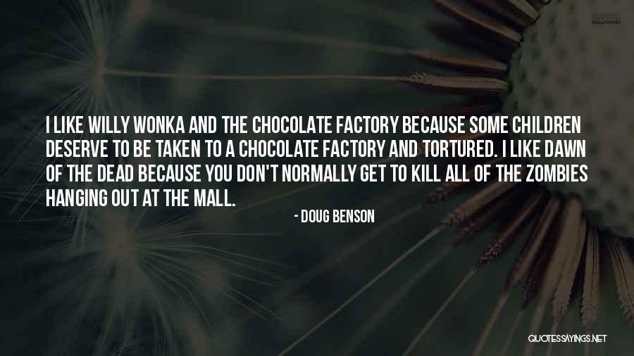 Willy Wonka Quotes By Doug Benson Willy Wonka Quotes By Doug Benson