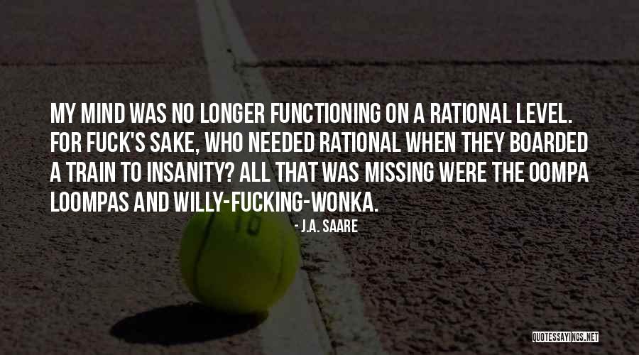 Willy Wonka Quotes By J.A. Saare Willy Wonka Quotes By J.A. Saare
