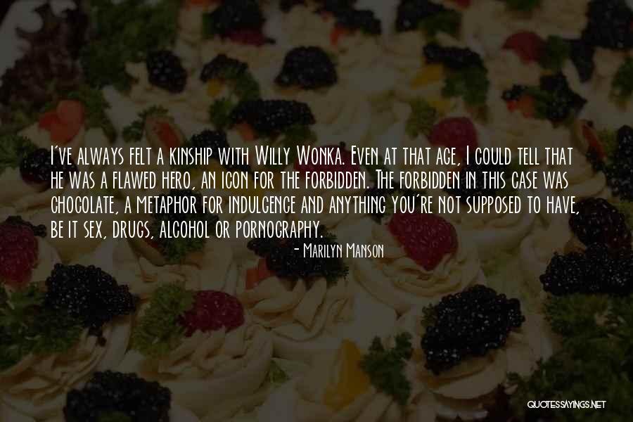 Willy Wonka Quotes By Marilyn Manson Willy Wonka Quotes By Marilyn Manson