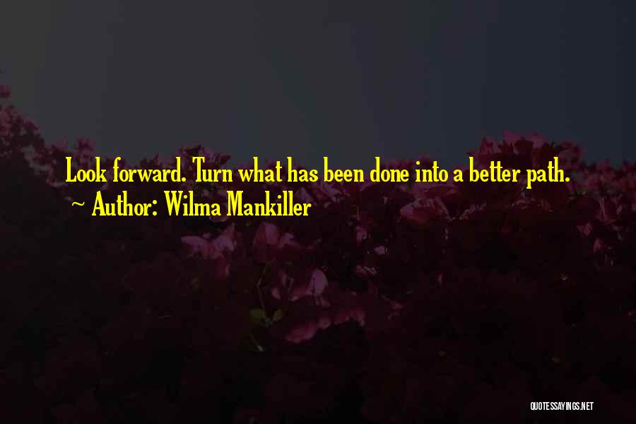 Wilma P Mankiller Quotes By Wilma Mankiller