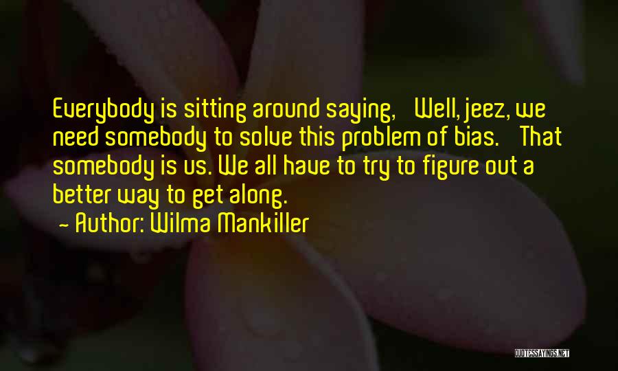 Wilma Quotes By Wilma Mankiller