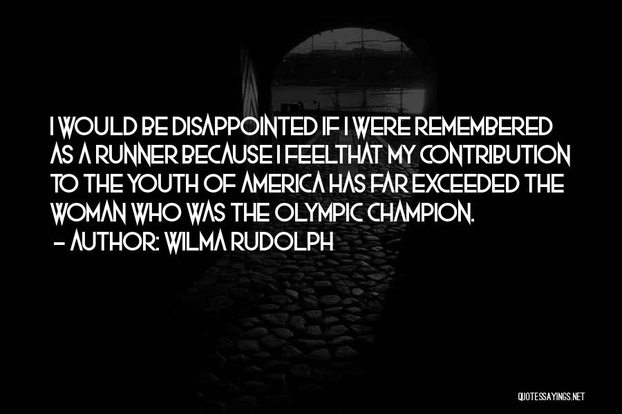 Wilma Quotes By Wilma Rudolph