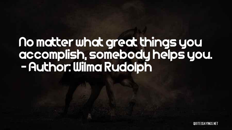 Wilma Quotes By Wilma Rudolph