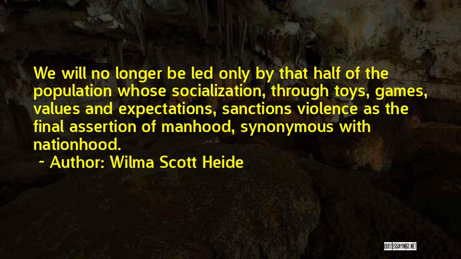 Wilma Quotes By Wilma Scott Heide