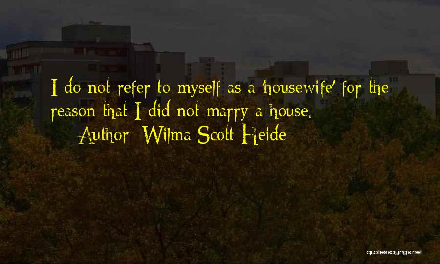 Wilma Scott Heide Quotes 604184