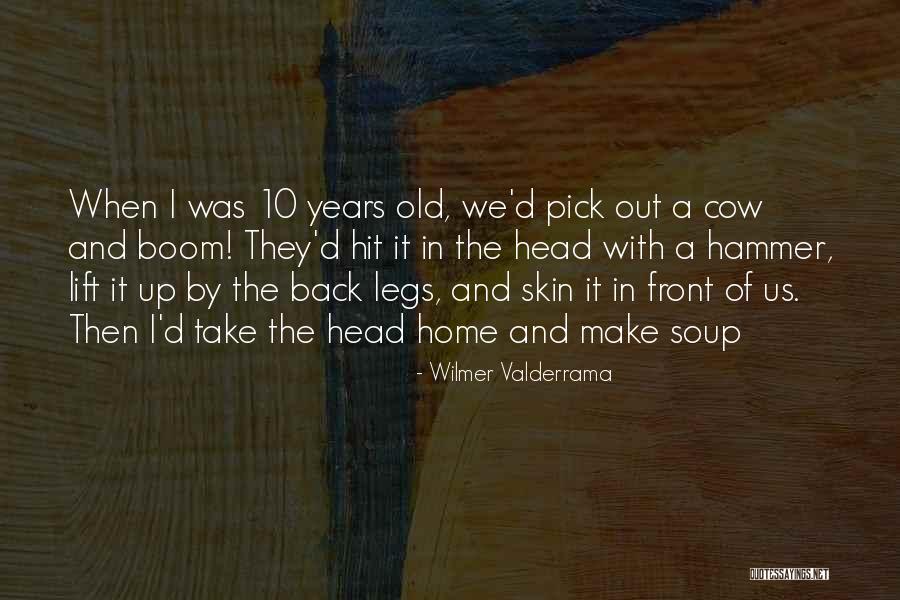 Wilmer Valderrama Quotes 593953