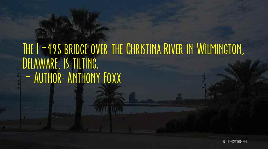 Wilmington Quotes By Anthony Foxx