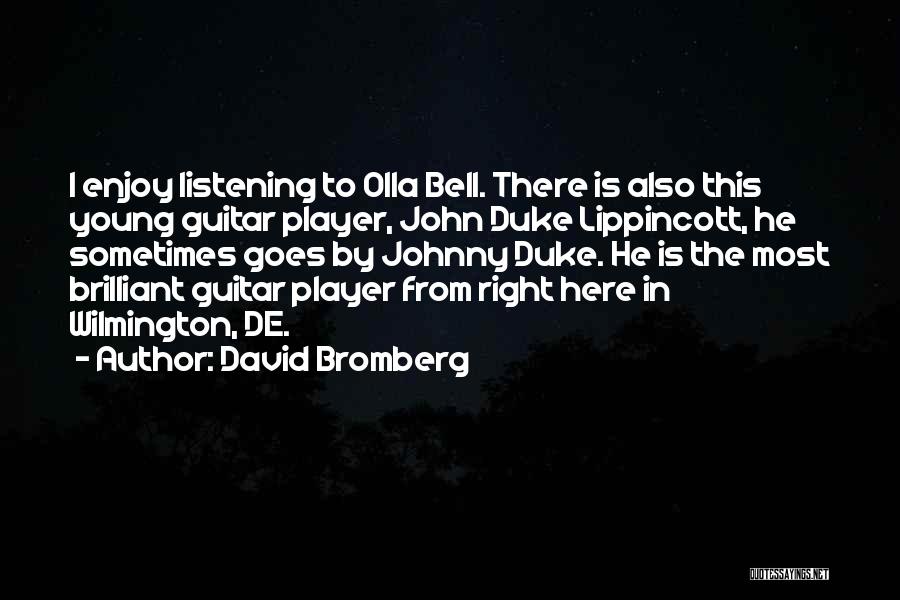 Wilmington Quotes By David Bromberg