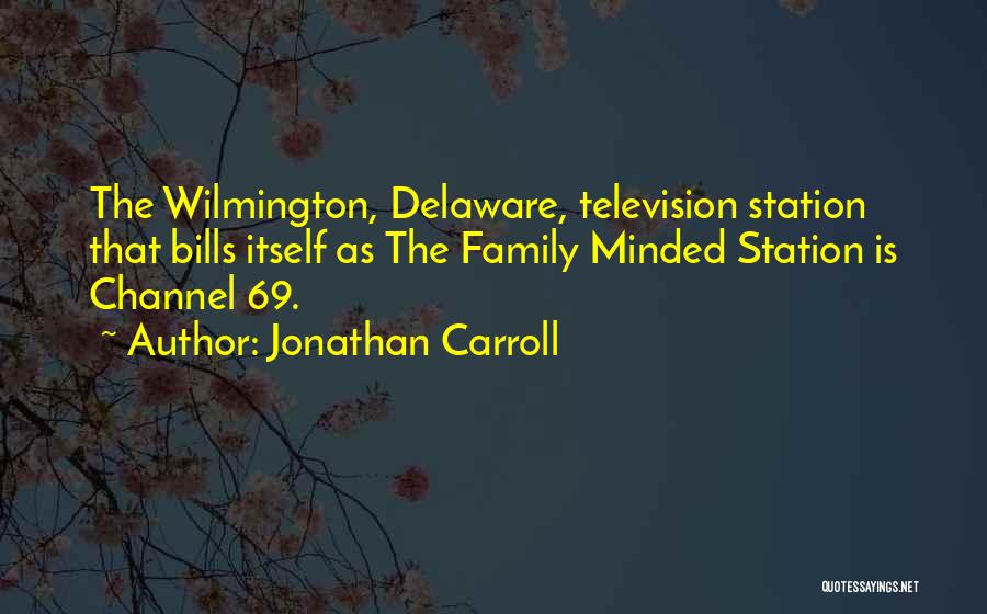 Wilmington Quotes By Jonathan Carroll