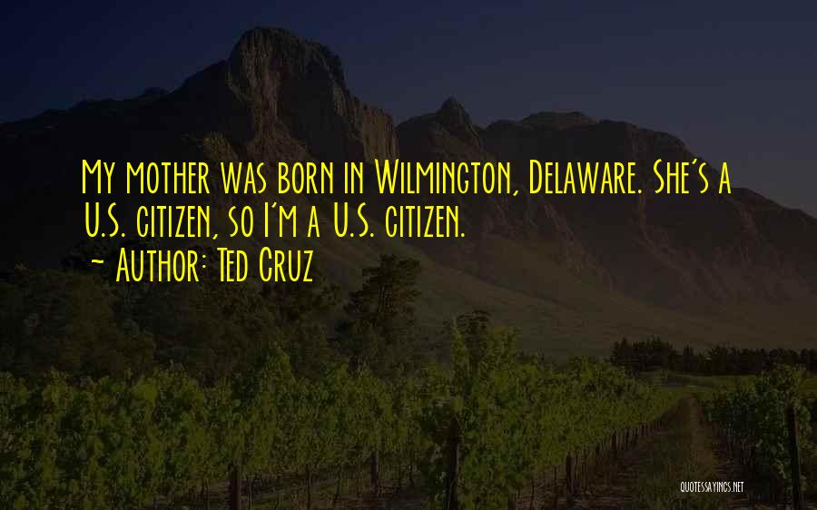 Wilmington Quotes By Ted Cruz