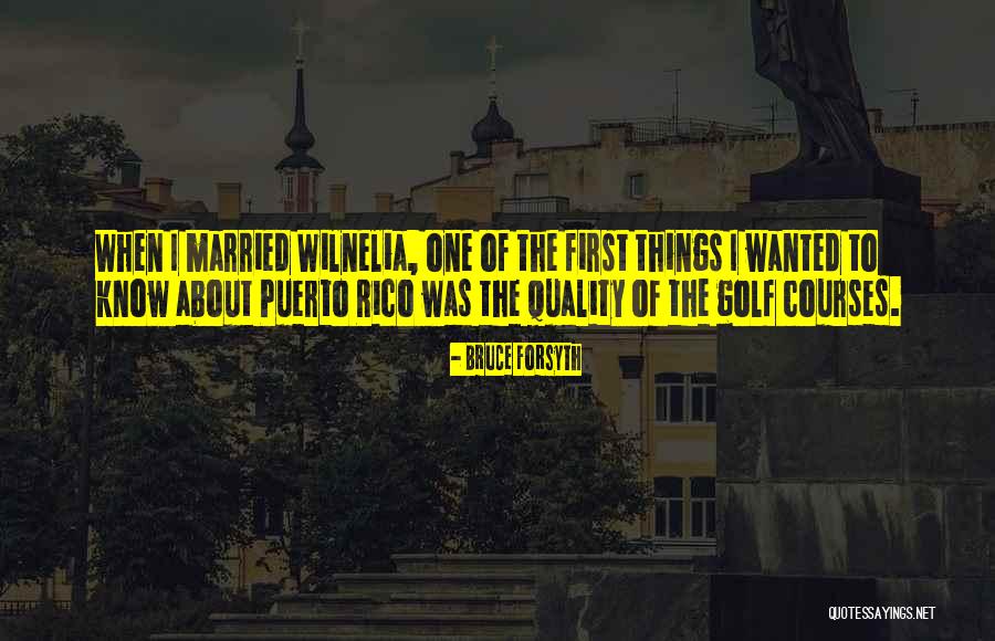 Wilnelia Quotes By Bruce Forsyth Wilnelia Quotes By Bruce Forsyth