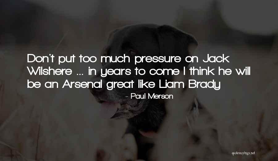Wilshere Jack Quotes By Paul Merson Wilshere Jack Quotes By Paul Merson