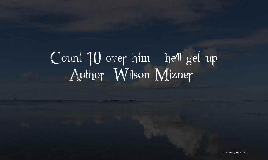 Wilson Mizner Quotes 2035198