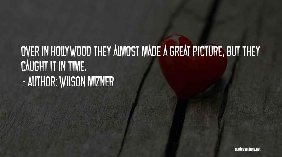 Wilson Mizner Quotes 618768