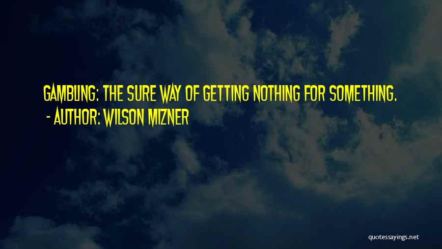 Wilson Mizner Quotes 741345