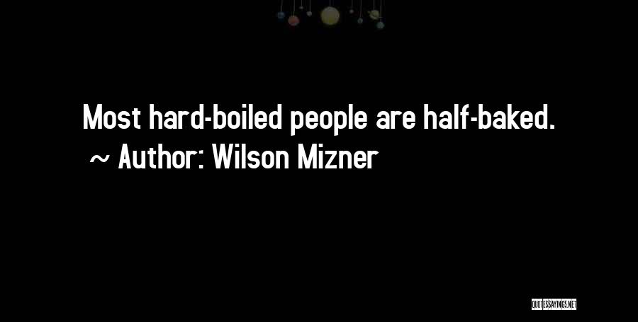 Wilson Mizner Quotes 880446