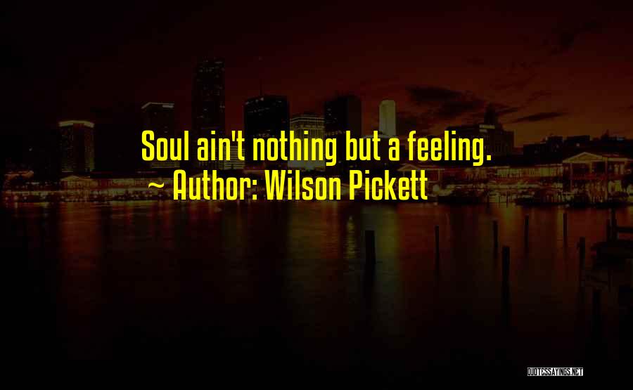 Wilson Pickett Quotes 1546272