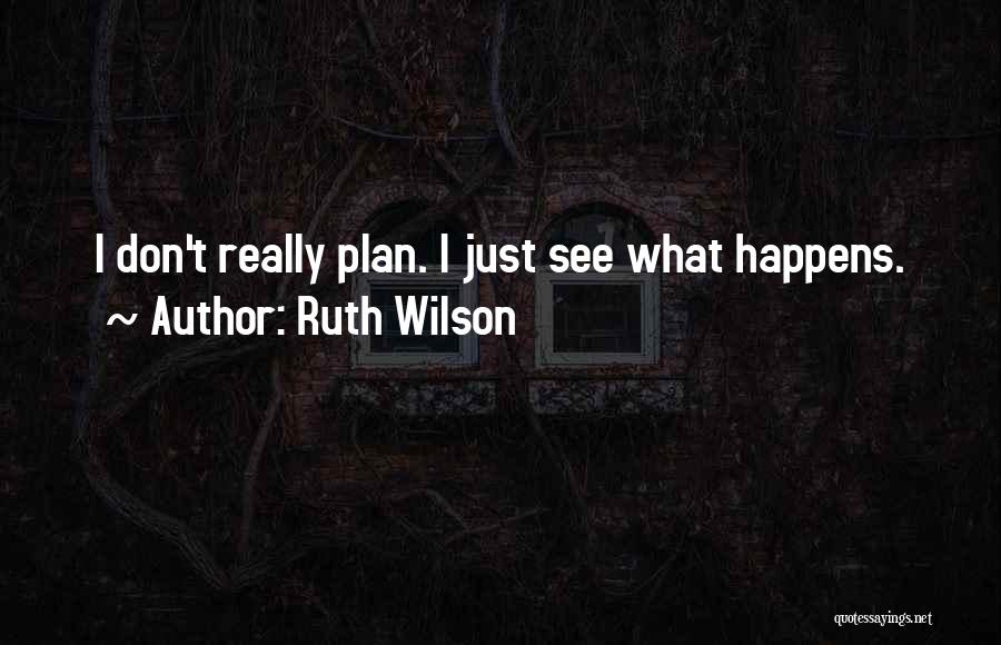 Wilson Quotes By Ruth Wilson